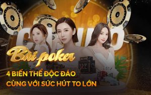 Bai poker 4 bien the doc dao cung voi suc hut to lon